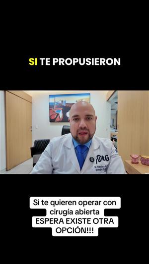 Si te ofrecen cirugía abierta, espera