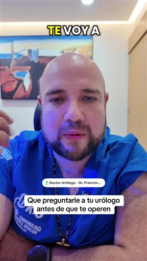 3 preguntas que debes hacerle a tu urólogo antes de operarte